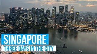 Singapore - Three Days In The City