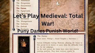 Let's play, Medieval: Total War. Puny Danes Punish World!