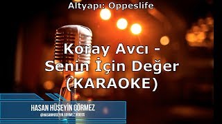 Koray Avcı - Senin İçin Değer (KARAOKE)