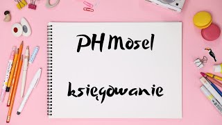 PH Mosel || Księgowanie operacji gospodarczych