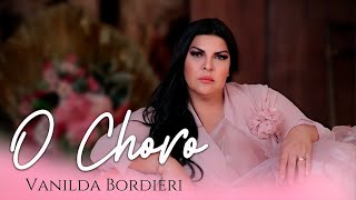 Vanilda Bordieri | O Choro (Vídeo Oficial)