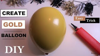 Balloon TRICK For HOLIDAYS And Other Occasions | Create Gold Color Balloon