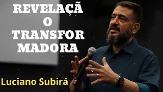 REVELAÇÃO TRANSFORMADORA  - Luciano Subirá ensinando a Bíblia