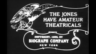 The Joneses Have Amateur Theatricals (1909)