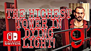 DYING LIGHT ACTIVATING SECOND ANTENNA! THE HIGHEST TOWER EVER CLIMBED. YET. PART 9