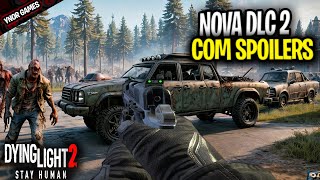 DYING LIGHT 2 NOVA DLC 2, VÍDEO COMPLETO COM SPOILERS PS4|PS5|XBOX|PC