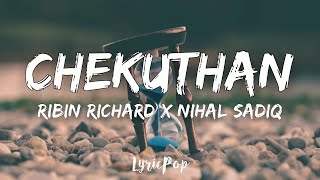 Ribin Richard X Nihal Sadiq - Chekuthan - Lyric Video | Kaalame Poyidam | By LyricPop