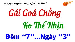 Truyện Làng Quê Đặc Sắc - NGƯỜI ĐÀN BÀ GÓA CHỒNG - Tập Cuối -  Ai Nghe Đều Khen Hay