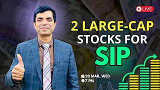 2 Large-Cap Stocks For Your SIP Strategy I Rakesh Bansal I  #livestream