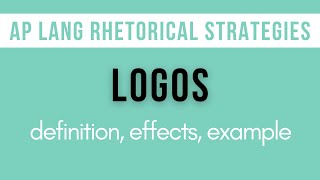 Logos: Explanation, Effects, Example | AP Lang Rhetorical Strategies