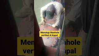 Menutup Manhole vertikal di Kapal #youtubeshorts #video