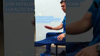 FAÇA ESTE EXERCÍCIO DE FORTALECIMENTO, PARA MELHORAR DOR PATELOFEMURAL E PREVENIR LUXAÇÃO DA PATELA.