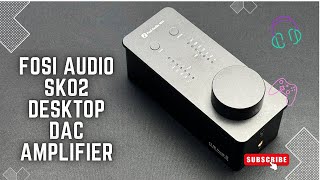 Fosi Audio SK02 Desktop Headphone DAC & Amplifier | Review