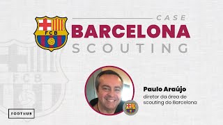 Scouting - Case Barcelona com Paulo Araújo