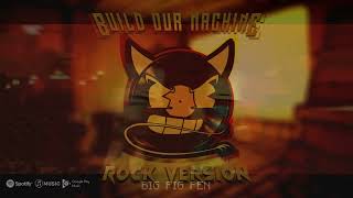 Build our Machine (Rock Version) & Pigman Rap Mashup