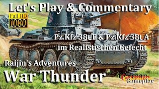 Let's Play War Thunder Pz.Kfz 38t F & Pz.Kfz 38t A Realistic Battle Gameplay / DE Commentary