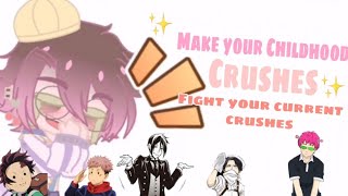 Make your ✨ Childhood 🌈 Crushes fight your 💐current crushes✨ // • moo •