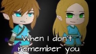 BOTW Gacha |When I don't remember you| Zelink Angst