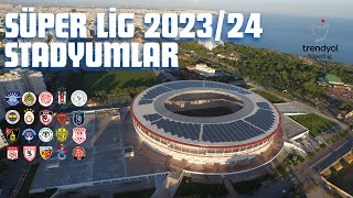 Süper Lig Takımlarımızın Stadyumları - 2023/24 Sezonu