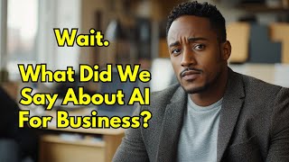 Wait - What Just Happened In AI For Business?