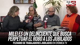 "Milei es un delincuente que busca perpetuar el robo a los jubilados" //  PT Jubilados en Crónica