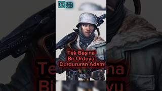 Tek Başına Bir Orduyu Durduran Adam