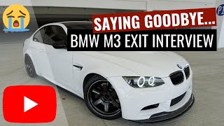 Saying goodbye... | E92 M3 Exit Interview