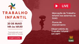 Trabalho Infantil | Marcação em sistemas do SUAS, Fluxos de Atendimento e  o Observatório da OIT/MPT