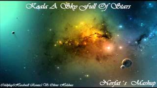 Koala Full Of Stars-Coldplay Vs Oliver Heldnes(Hardwell Remix)(Nerfatt`s Mashup)