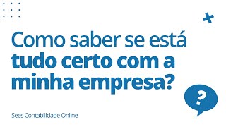 Abri minha empresa. Como descubro se está tudo ok agora?