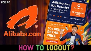 Sign out Alibaba: How to Logout from Your Account on Alibaba? 2024