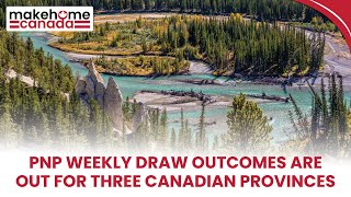 PNP weekly draw outcomes are out for three Canadian provinces | MakeHomeCanada