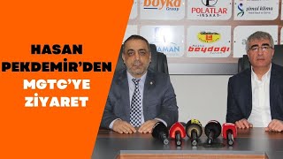 HASAN PEKDEMİR’DEN MGTC’YE ZİYARET