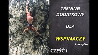 Trening uzupełniający/dodatkowy dla wspinaczy i nie tylko