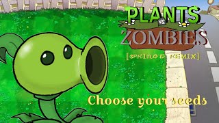 Choose Your Seeds theme PVZ [Spring'd remix]