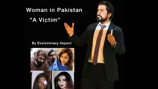 #Woman in Pakistan "A Victim" | #Facts! #TameerHussain