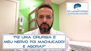 MEU NERVO FOI MACHUCADO NUMA CIRURGIA - E AGORA?