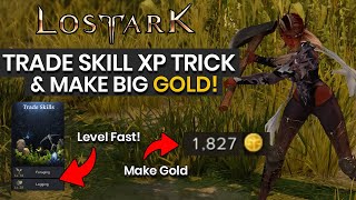 Best Way To Level Trade Skill XP Fast & Make Gold In Lost Ark Easy (Full Guide)