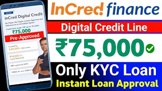 Incred Finance Loan App Rs.10Lakh -Loan App Fast Approval 2024 -INSTANT Loan AppWithout Income Proof