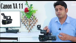 Canon XA 11 Overview- Professional Camcorder