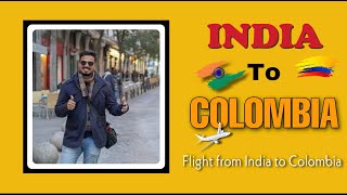 How I reached Colombia from India II भारत से कोलम्बिया फ्लाइट खारचा II Raw Video II