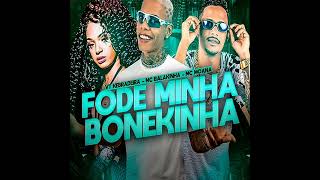 VT KEBRADEIRA, MC BALAKINHA, MC MOANA, DJ CHAVOSO - FODE MINHA BONEKINHA - (BREGA FUNK)