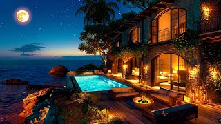 Peaceful Summer Night Jazz at a Moonlit Coastal Villa Smooth Jazz Music with Fire & Ocean Waves