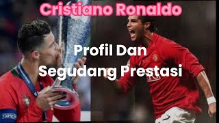 Cristiano Ronaldo, profil dan segudang prestasi sang mega bintang