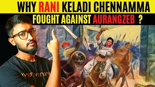 Why Rani Keladi Chennamma Fought Against Aurangzeb ? || Story of Rani  Keladi Chennamma