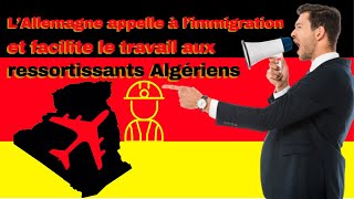 🇩🇪 L’Allemagne appelle à l’immigration et faciliter le travail aux ressortissants algériens !