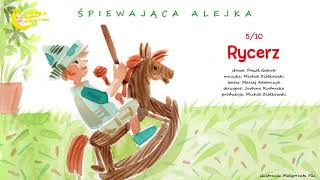 Śpiewająca alejka  5 – Rycerz