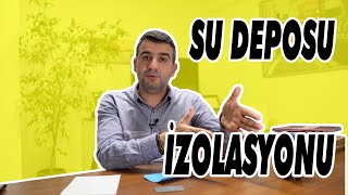 Su Deposu İzolasyonu Nasıl Yapılmalı?