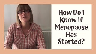 How Do I Know If Menopause Has Started?