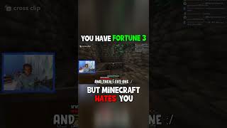 POV: You have Fortune 3 but Minecraft HATES you